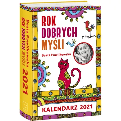 Rok Dobrych My�li. Kalendarz 2021 - Beata Pawlikowska