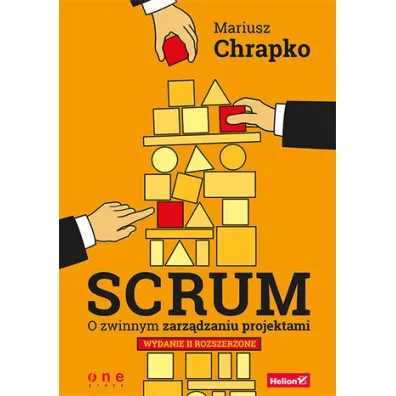 Scrum. O zwinnym zarz�dzaniu projektami (wyd. 2022) - Mariusz Chrapko