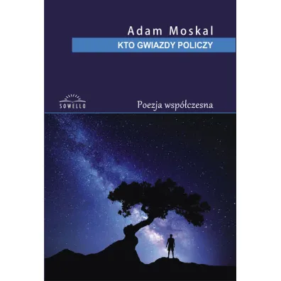 Kto gwiazdy policzy - Adam Moskal
