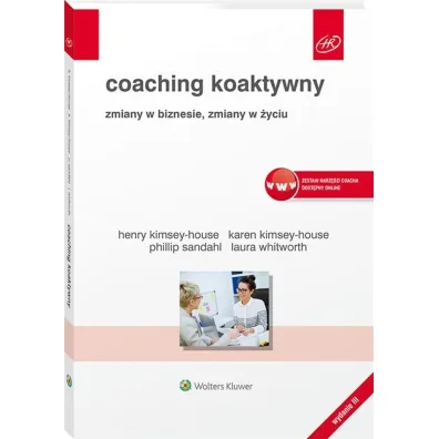 Coaching koaktywny. Zmiany w biznesie, zmiany w �yciu