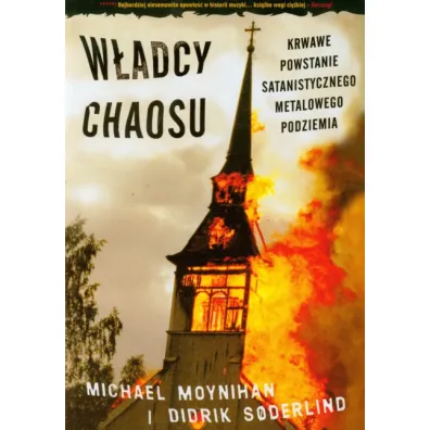 W�adcy chaosu. Krwawe powstanie satanistycznego metalowego podziemia - Michael Moynihan, Soderlind Didrik