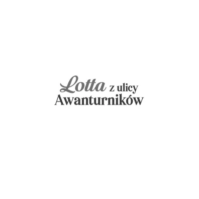 Lotta z ulicy Awanturnik�w