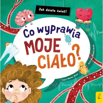 Jak dzia�a �wiat. Co wyprawia moje cia�o?