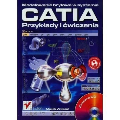 Modelowanie bry�owe w systemie CATIA. Przyk�ady i �wiczenia - Marek Wyle�o�