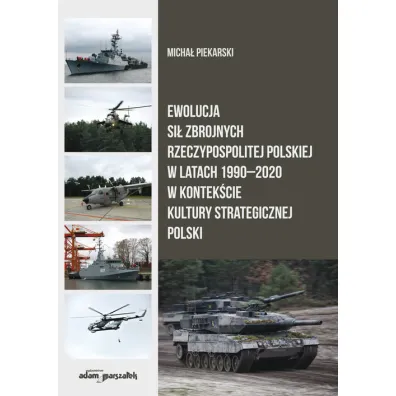 Ewolucja Si� Zbrojnych RP w latach 1990-2020 - Micha� Piekarski