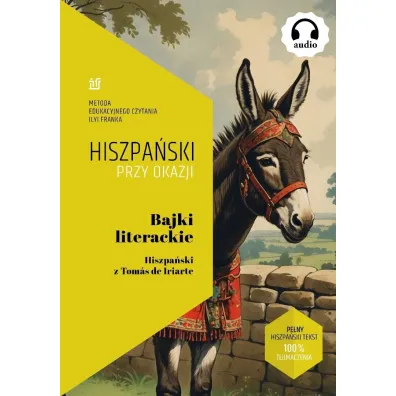 Bajki literackie. Hiszpa�ski z Toms de Iriarte - Frank Ilya, Tom�s de Iriarte