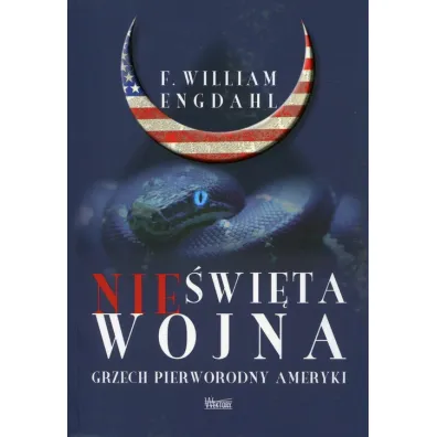 Nie�wi�ta wojna. Grzech pierworodny Ameryki - William F Engdahl