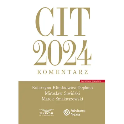 CIT 2024. Komentarz - Miros�aw Siwi�ski, Marek Smakuszewski, Katarzyna  Klimkiewicz-Deplano