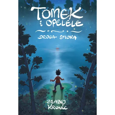 Tomek i Opelele. Droga Smoka - B�a�ej Kronic