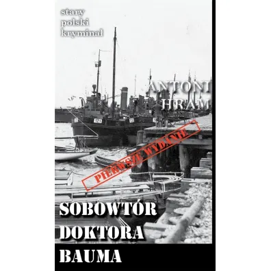 Stary polski krymina� Tom 12 Sobowt�r doktora Bauma - Antoni Hram