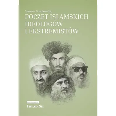 Poczet islamskich ideolog�w i ekstremist�w - S�awosz  Grze�kowiak