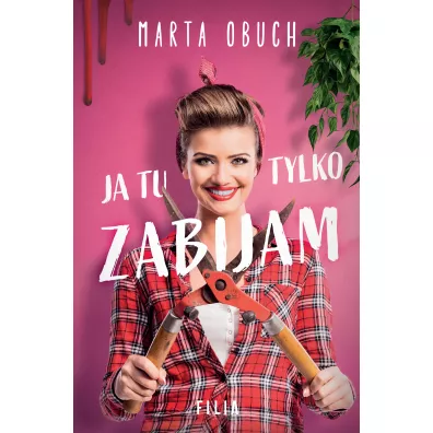 Ja tu tylko zabijam - Marta Obuch