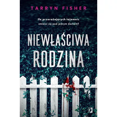 Niewaciwa rodzina - Tarryn Fisher