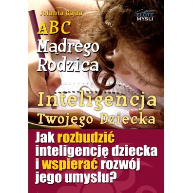 ABC M�drego Rodzica: Inteligencja Twojego Dziecka - Jolanta Gajda
