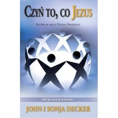 Czy�, to co Jezus - John i Sonja Decker