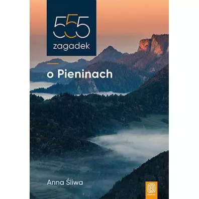 555 zagadek o Pieninach - Anna �liwa