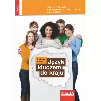 J�zyk kluczem do kraju J�zyk polski dla obcokrajowc�w C1/C2 - El�bieta Zarych