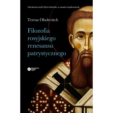 Filozofia rosyjskiego renesansu patrystycznego - Teresa Obolevitch