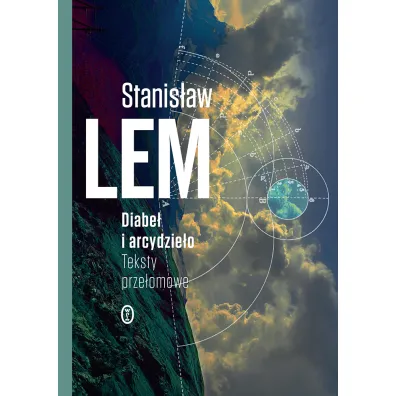 Diabe� i arcydzie�o. Teksty prze�omowe - Stanis�aw Lem