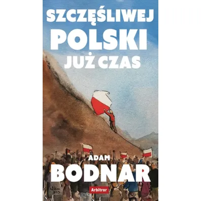 Szcz�sliwej Polski ju� czas - Adam Bodnar