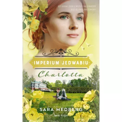 Charlotta. Imperium jedwabiu. Tom 1 - Bo�ena  Kojro, Sara Medberg