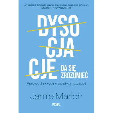 Dysocjacje da si� zrozumie�. Przewodnik wolny od stygmatyzacji - Jamie  Marich