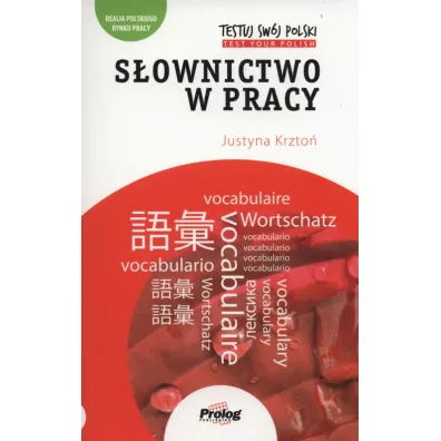 Testuj sw�j polski. S�ownictwo w pracy - Justyna Krzto�