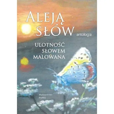 Alej� s��w. Ulotno�� s�owem malowana