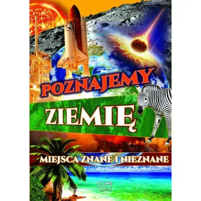 Poznajemy ziemi. Miejsca znane i nieznane