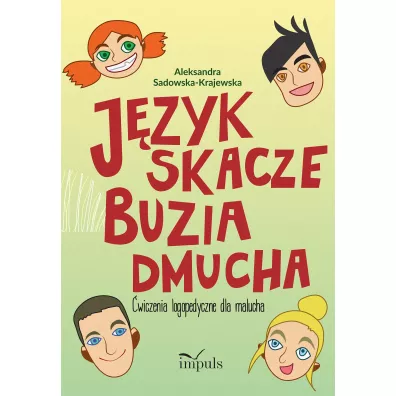 Jzyk skacze, buzia dmucha. wiczenia logopedyczne - Aleksandra  Sadowska-Krajewska