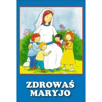 Zdrowa� Maryjo