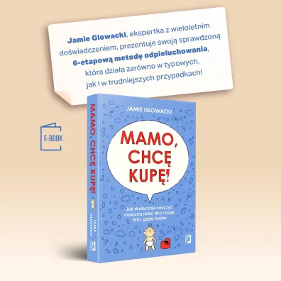 Mamo, chc� kup�! Jak skutecznie nauczy� malucha robi� siku i kup� tam gdzie trzeba