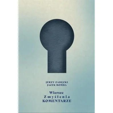 Wiersze Zmy�lenia Komentarze - Jacek Bomba, Jerzy Zad�cki