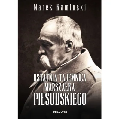 Ostatnia tajemnica marsza�ka Pi�sudskiego - Marek Kami�ski