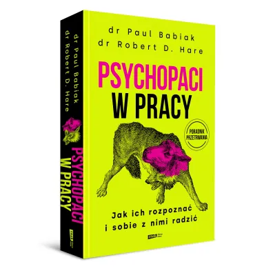 Psychopaci w pracy. Jak ich rozpozna� i sobie z nimi radzi�