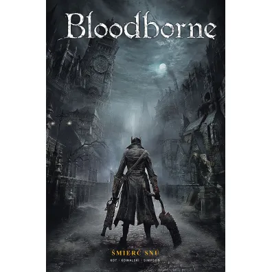 �mier� snu. Bloodborne. Tom 1