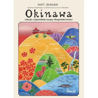 Okinawa. Lekcje z japo�skiej wyspy d�ugowieczno�ci