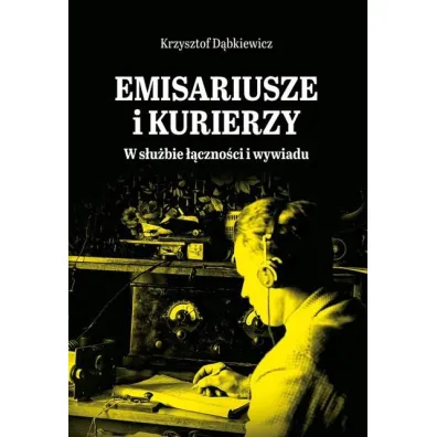 Emisariusze i kurierzy - Krzysztof D�bkiewicz