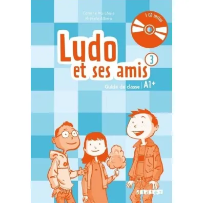 Ludo et ses amis A1 przewodnik metodyczny + CD - Corinne Marchois, Michele Albero