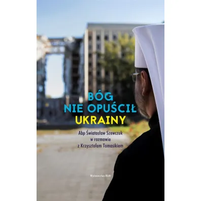 B�g nie opu�ci� Ukrainy - Krzysztof Tomasik, �wiatos�aw Szewczuk