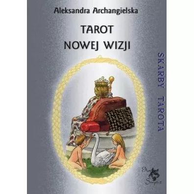 Skarby Tarota. Tarot Nowej Wizji - Aleksandra Archangielska