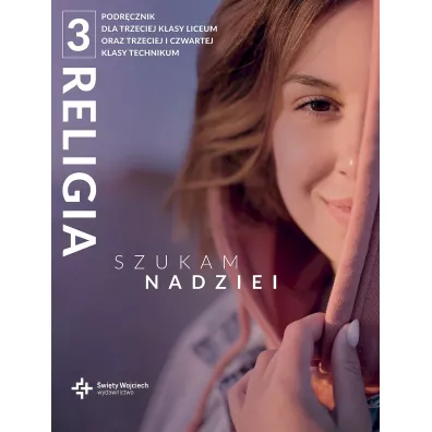 Religia 3. Szukam nadziei. Podr�cznik dla trzeciej klasy liceum oraz trzeciej i czwartej klasy technikum - Rados�aw Mazur
