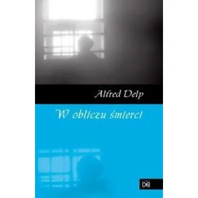 W obliczu �mierci - Alfred Delp