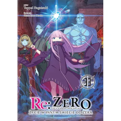 Re: Zero. �ycie w innym �wiecie od zera. Light Novel. Tom 33 - Tappei Nagatsuki, Shinichirou Otsuka