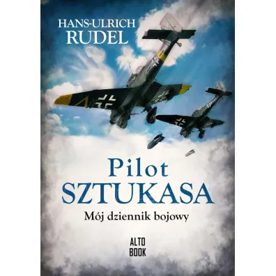 Pilot Sztukasa. M�j dziennik bojowy - Hans-Ulrich Rudel