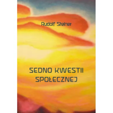 Sedno kwestii spo�ecznej - Rudolf Steiner
