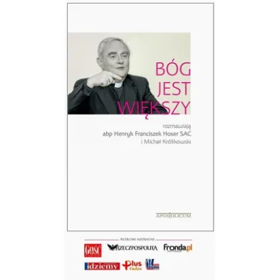 B�g jest wi�kszy rozmawiaj� abp Henryk Franciszek Hoser SAC i Micha� Kr�likowski - Micha� Kr�likowski, Henryk Franciszek Hoser
