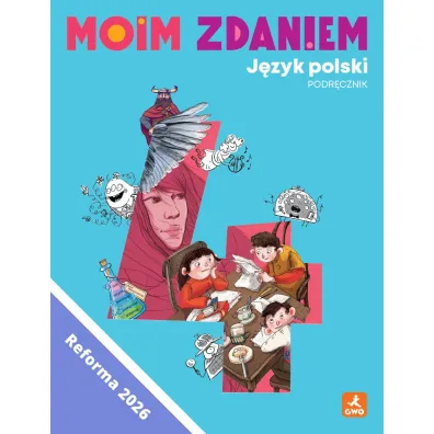 J�zyk polski Moim zdaniem podr�cznik dla klasy 4 szko�y podstawowej EDYCJA 2026 - Ewa K�dzior, Irmina  �arska, Ma�gorzata  Solarska