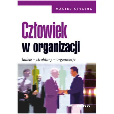 Cz�owiek w organizacji - Maciej Gitling