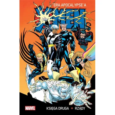 X-Men Era Apocalypse'a. Ksi�ga druga. Rz�dy